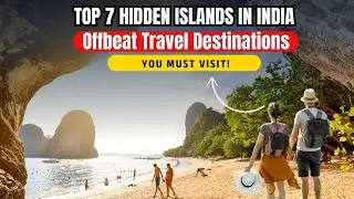 Top 7 Hidden Islands in India | Offbeat Travel Destinations