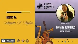 First Fridays Boise: Spotlight On with guest Thomas Hutchings