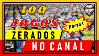 100 Jogos Zerados no Canal em um Vídeo Só - Parte 1