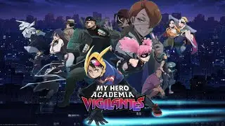 My Hero Academia: Vigilantes Season 1 Recap &ndash; Street-Level Heroes, Epic Punches, and All the Feels!