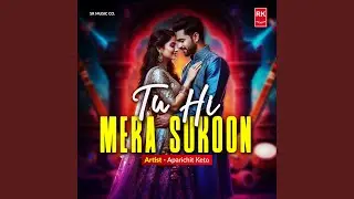 Tu Hi Mera Sukoon