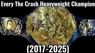 Every The Crash Heavyweight Champion (2017-2025)