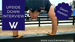 FEI World Equestrian Games Tryon 2018 Vaulting | Upside Down Interview | Devon Maitozo