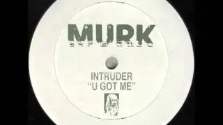 Intruder - U Got Me