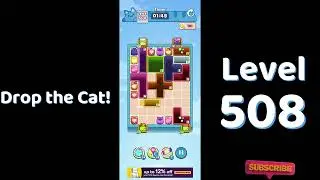 🎮 Drop the Cat! Level 508 Walkthrough | Fun Candy Puzzle Challenge 🐱