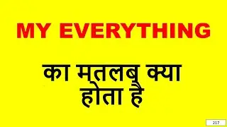 My Everything meaning in Hindi🔹 My Everything ka matlab kya hota hai🔹 My Everything ka Hindi meaning