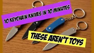 Not Just Pocket Candy: 10 Legit Keychain Knives in 10 Minutes
