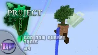 [PROJECT OZONE] God Dam Rubber Tree [EPISODE 4]