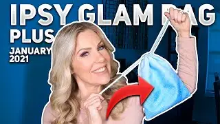 Ipsy Glam Bag Plus January 2021 - Hit or Miss???