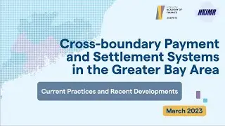 Cross-boundary Payment and Settlement Systems in the Greater Bay Area