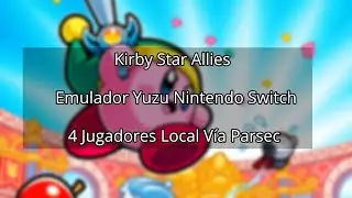 Yuzu Kirby Star Allies l 4 Jugadores Local via Parsec 1080p