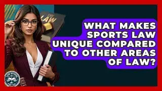 What Makes Sports Law Unique Compared To Other Areas Of Law? - Law School Prep Hub