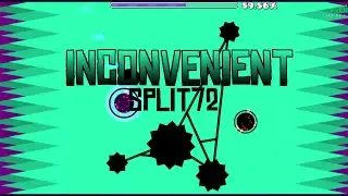 Inconvenient by Split72 (Unrated level) | Geometry Dash