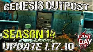 GENESIS OUTPOST - SEASON 14 - Last Day On Earth - LDOE