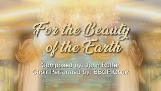 For the Beauty of the Earth | BBCPasay Choir | Ensemble