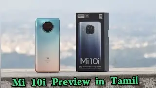 Mi 10i Preview in Tamil ||#இது தாறுமாறு 🔥||108MP 🔥🔥