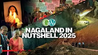 2025 NAGALAND: CRIMES, POLITICAL SOLUTION, NLTP ACT & DEVELOPMENTS