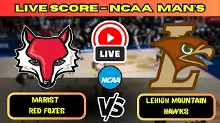 🔴 Marist Red Foxes vs Lehigh Mountain Hawks | NCAA Men&rsquo;s Basketball | Live Score Update Nov 25