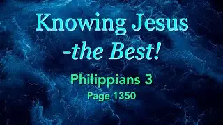 Philippians 3 l Knowing Jesus l Walt Grayum