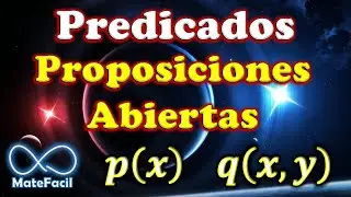 22. PREDICADOS lógicos (Proposiciones ABIERTAS) y EJEMPLOS