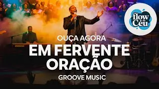 EM FERVENTE ORA&Ccedil;&Atilde;O [ JAZZ/BLUES] VERS&Atilde;O FLOW DO C&Eacute;U
