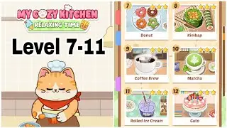 My Cozy Kitchen Level 7-11 Gameplay Walkthrough || 