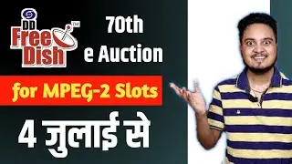 DD Free Dish 70 e Auction for MPEG-2 New Channels 🔥| DD Free Dish Latest News