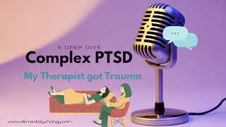 What happens when therapist don't deal with their own baggage? - Unresolved Trauma in CPTSD work