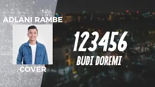 123456 - BUDI DOREMI || Adlani Rambe [cover] #liriklagu #budidoremi #cover