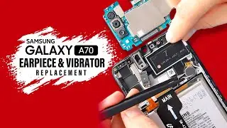 Samsung Galaxy A70 Earpiece Speaker & Vibrator Motor Replacement