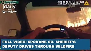 Spokane County Sheriff's Office deputy drives through wildfire (FULL VIDEO)