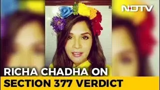It's A Glorious Day: Richa Chadha On Section 377 Verdict