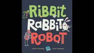 RIBBIT RABBIT ROBOT book trailer - full