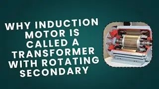Why induction motor is called a transformer with rotating secondary | electrical Satya 