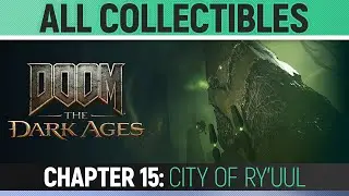 DOOM: The Dark Ages - Chapter 15: City of Ry&rsquo;uul - All Secrets & Collectibles (100% Guide)