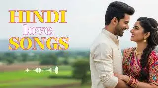 Hindi Love Songs for Couples 💑 | Romantic Bollywood Playlist for Sweet Moments