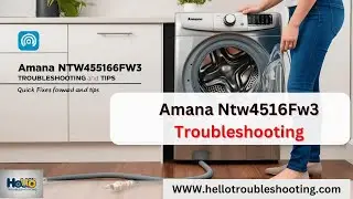 Amana NTW4516FW3 Troubleshooting: Quick Fixes You Need!