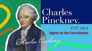 Charles Pinckney | The Signers of the Declaration of Independence and the Constitution