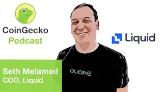 Running a Regulated Crypto Exchange in Japan with Seth Melamed, COO at Liquid - Ep13