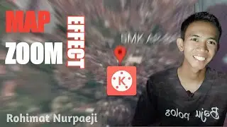 Tutorial Map Zoom Effect di Kinemaster | cara membuat efek zoom di kinemaster | Rohimat Nurpaeji