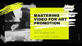 Mastering Video For Art Promotion