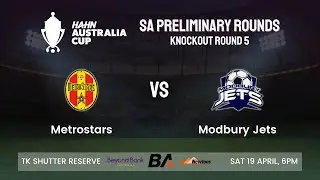 Australia Cup SA Preliminary Rounds | Metrostars vs Modbury Jets