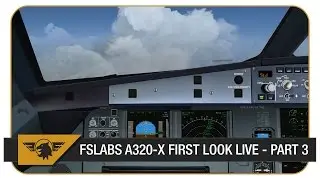 [FSX:SE] Flightsimlabs A320-X | ***FIRST LOOK LIVE*** | Corfu Arrival (LGKR) | Part 3