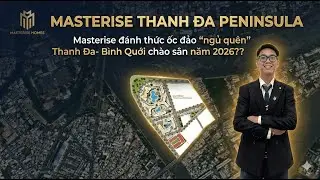 Masterise Thanh Đa PENINSULA | Masterise đánh thức bán đảo 