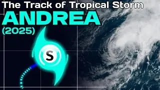 The Track of Tropical Storm Andrea (2025)