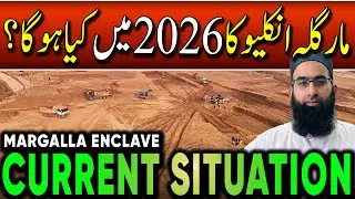 Why Everyone is Buying Margalla Enclave in 2026? | Huge Infrastructure Update!