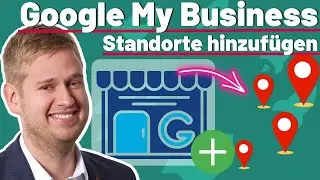 Google My Business mehrere Standorte hinzuf&uuml;gen - So geht`s!
