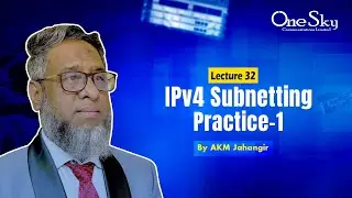 Lecture 32 | IPv4 Subnetting practice-1 | By AKM Jahangir