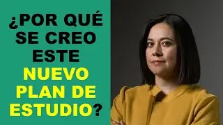 Soy Docente: &iquest;POR QU&Eacute; SE CREO ESTE NUEVO PLAN DE ESTUDIO?