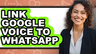 How to Link Google Voice to Whatsapp - Step by Step
